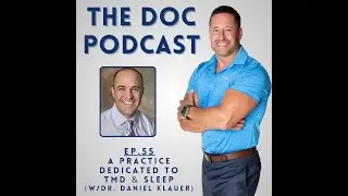 A Practice Dedicated to TMD & Sleep (w/Dr. Daniel Klauer) [Ep.55]