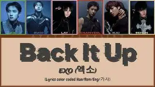 EXO (엑소) - 'BACK IT UP' (가사) [Color Coded Lyrics]