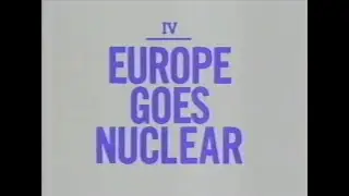 IV. Europe Goes Nuclear - War and Peace in the Nuclear Age