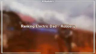 Ranking Electric Dad - Robbery