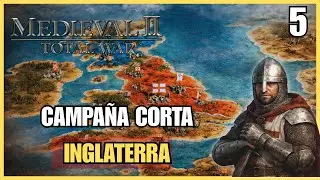 MEDIEVAL 2 TOTAL WAR | INGLATERRA | CAMPA&Ntilde;A CORTA DE CHILL ||Pt. 5