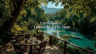 Lakeside Cafe Jazz Ambience | Cozy Jazz Music for Quiet Reading, Focus, and Peaceful Sleep