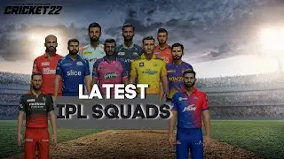 Latest Updated IPL Teams | CRICKET 22