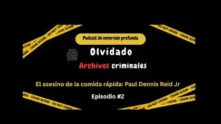 El asesino de la comida r&aacute;pida: Paul Dennis Reid Jr.