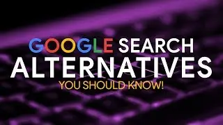 10 Google Search Alternatives You Should Know!