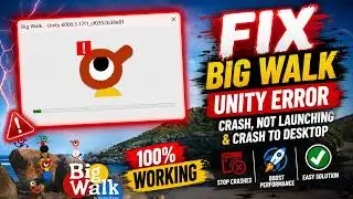 Fix Big Walk Unity Error | Unity Crash, Not Launching & Crash to Desktop