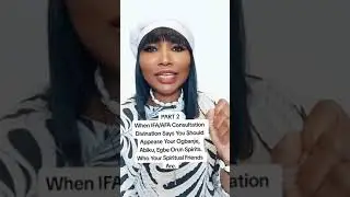 PART 2 When IFA/AFA Consultation, Divination Says You Should Appease Your Ogbanje,Egbe Orun Spirits.
