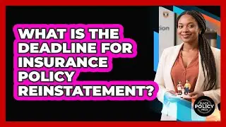 What Is The Deadline For Insurance Policy Reinstatement?