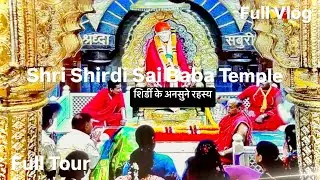 Shirdi Sai Baba Temple | Shri Sai Baba Samadhi Temple Shirdi | Full Tour | Full Detailed Vlog