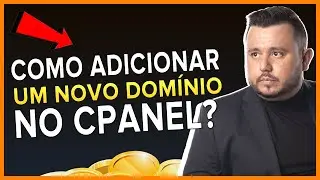 COMO ADICIONAR UM NOVO DOMÍNIO NO CPANEL?