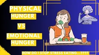 Emotional vs Physical Hunger - way to identify the difference between....