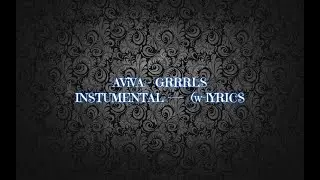 AViVA - GRRRLS Instrumental (w-Lyrics) (Karaoke)