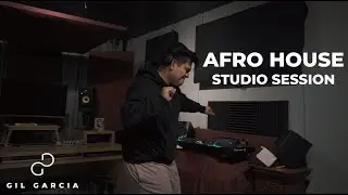 Gil Garcia - Afro House Studio Session 001