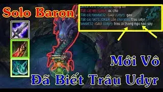 Cầm Udyr Solo Baron Team Biết Ngay Chỉ C&oacute; Thể L&agrave; Tr&acirc;u | Tr&acirc;u Best Udyr