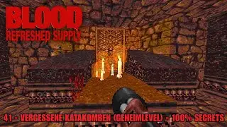 Blood: Refreshed Supply - 41 - Vergessene Katakomben (Geheimlevel) - 100% Secrets