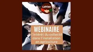 Webinaire CAPITAIN : l'intérêt du collectif dans l'installation en agriculture