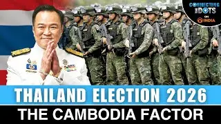 Thailand Election 2026: Is Cambodia Factor Behind Bhumjaithai&rsquo;s Win? | Connecting The Dots