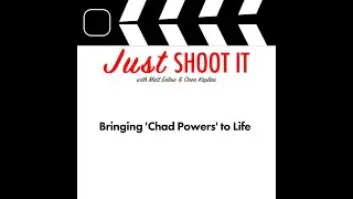 Bringing 'Chad Powers' to Life w/Tony Yacenda - Just Shoot It 506