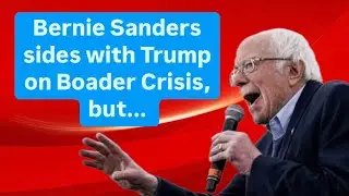 &ldquo;Bernie Sanders Sides With Trump on Border&mdash;Blasts Biden&rsquo;s &lsquo;Failed&rsquo; Immigration Policies!&rdquo; But...