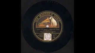 Edward German - Henry VIII dances (HMV D186) 1916