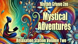 Mystical Adventures: Discover New Realms - Relaxation Music