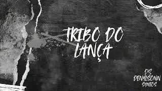 TRIBO DO LAN&Ccedil;A - MC NITO, DJ PEDRO AURORA, DJ GLM (DS DENYLSONN SANTOS) MAGO DS EVOLUCTION