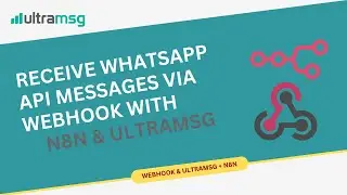 Receive WhatsApp API Messages via Webhook with n8n & UltraMsg