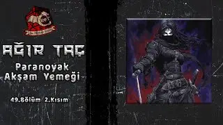 Ağır Ta&ccedil; - 49.B&ouml;l&uuml;m 2.Kısım