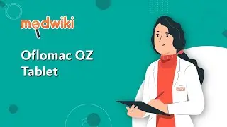 Oflomac OZ Tablet | AI Uses, Work and How to take.
