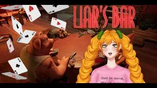 Liar's Bar | Poker? I hardly even know her