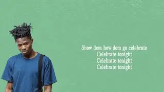 Kwesi Arthur Ft Teni - Celebrate (Lyrics)