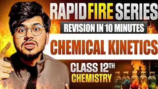 chemical kinetics revision class 12th chemistry board 2025