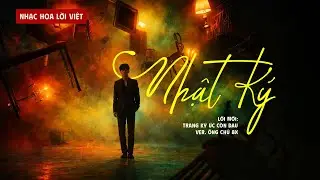 Nhật K&yacute; (記事本 &ndash; Steve Chou) | Nhạc Hoa Lời Việt | Trang K&yacute; Ức C&ograve;n Đau (Ver. &Ocirc;ng ch&uacute; 8X)