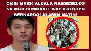 OMG😜MARK ALCALA NAGSESELOS SA MGA DUMIDIKIT KAY KATHRYN BERNARDO! #kathrynbernardo #danielpadilla 