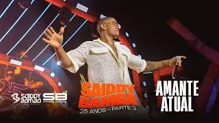 SAIDDY BAMBA | Amante Atual - DVD 25 Anos, parte 02