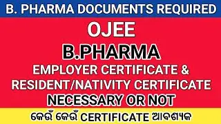 OJEE B Pharma Employer Certificate Requirement 2021 । OJEE B Pharma Counselling Documents Required ।