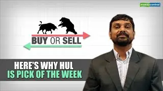 Here's why HUL is pick of the week | Buy or Sell