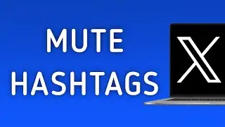 How To Mute Hashtags On X (Twitter) App On PC (New Update)