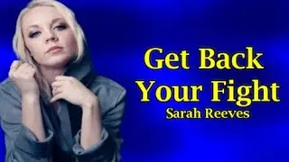 Sarah Reeves - Get Back Your Fight (Lyrics)