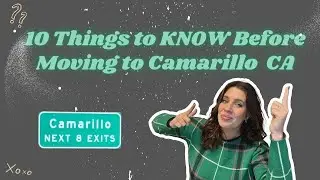 10 Things to Know BEFORE Moving to Camarillo California