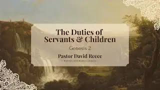 The Duties of Servants and Children