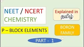 NEET   CHEMISTRY   P   BLOCK ELEMENTS   BORON FAMILY PART   1