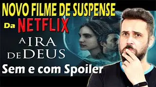 NETFLIX : FILME - A IRA DE DEUS l  SEM E COM SPOILER