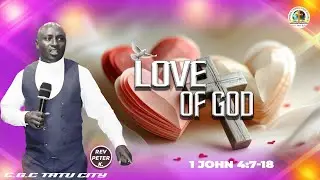 AGAPE LOVE OF GOD||  1JOHN 4:7-18