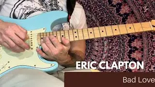 Eric Clapton - Bad Love - Guitar