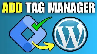 How To Add Google Tag Manager Code to WordPress Website