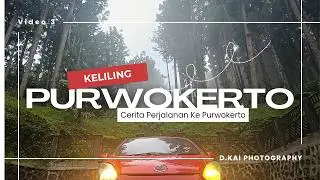 KELILING PURWOKERTO | DAILY VLOG