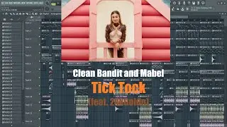 [FREEFLP] Clean Bandit and Mabel - Tick Tock (feat. 24kGoldn)