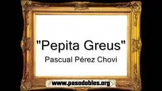 Pepita Greus - Pascual P&eacute;rez Chovi [Pasodoble]