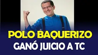 POLO BAQUERIZO GANÓ EL JUICIO LABORAL A TC TELEVISIÓN